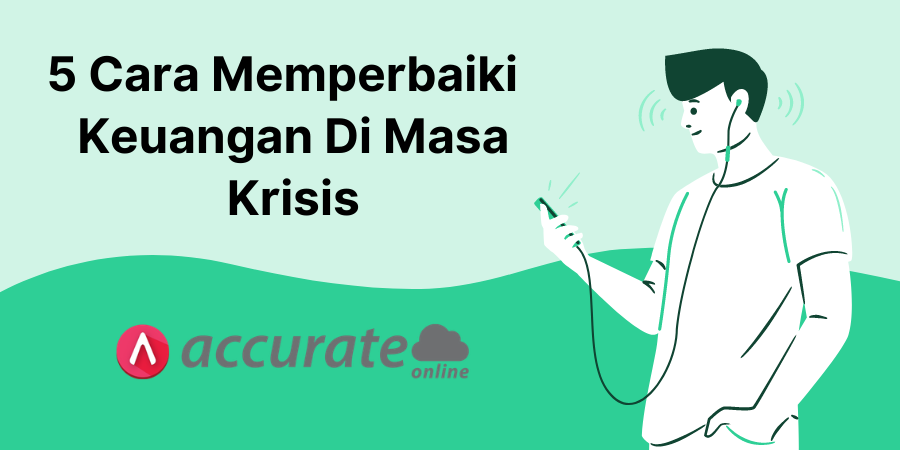 5 Cara Memperbaiki Keuangan Di Masa Krisis