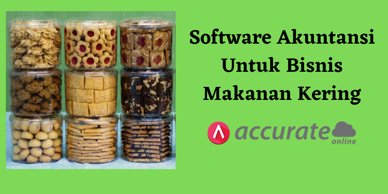 Software Akuntansi Untuk Bisnis Makanan Kering