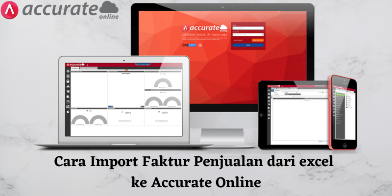 Cara Import Faktur Penjualan dari excel ke Accurate Online