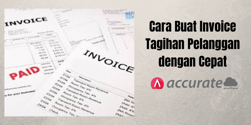Cara Buat Invoice Tagihan Pelanggan dengan Cepat